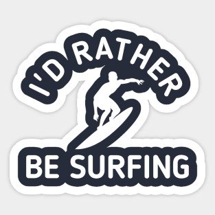 I'd rather be surfing Sticker